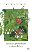Cover-Bild zum Titel 'Ein Garten offenbart sich' von 'Katrin de Vries'