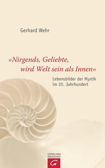 "Nirgends, Geliebte, wird Welt sein als innen" - Gerhard Wehr