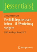 Cover-Bild zum Titel 'Flexibilitätspotenziale heben - IT-Wertbeitrag steigern' von 'André Wiedenhofer'