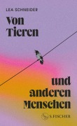Cover-Bild zum Titel 'Von Tieren und anderen Menschen' von 'Lea Schneider'
