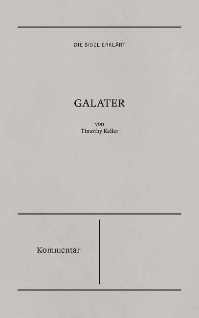 Galater - Kommentar - Timothy Keller