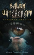 Cover-Bild zum Titel 'Salem Witchcraft (Complete Edition)' von 'Charles Wentworth Upham'