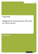 Cover-Bild zum Titel 'Erfolgreich als Personal Trainer: Wie sieht ein Check up aus?' von 'Yevgen Popov'