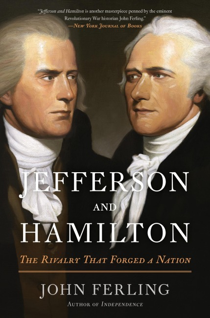 Jefferson and Hamilton - John Ferling