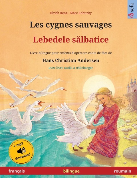 Les cygnes sauvages - Lebedele s¿lbatice (français - roumain) - Ulrich Renz