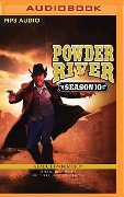 Powder River - Season Ten: A Radio Dramatization - Jerry Robbins