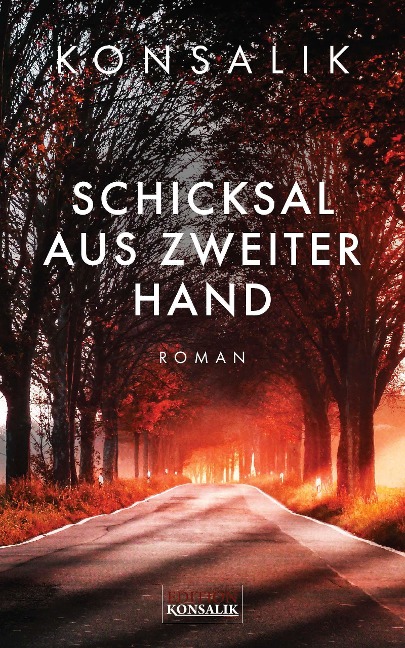 Schicksal aus zweiter Hand - Heinz G. Konsalik