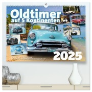 Oldtimer auf 5 Kontinenten (hochwertiger Premium Wandkalender 2025 DIN A2 quer), Kunstdruck in Hochglanz - Dipl. -Designer Detlef Hipp Bernd Kregel