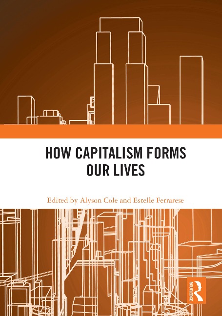 How Capitalism Forms Our Lives - 