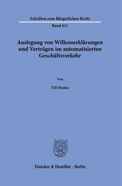 Auslegung von Willenserklärungen und Verträgen im automatisierten Geschäftsverkehr - Till Menke