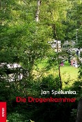 Cover-Bild zum Titel 'Die Drogenkammer' von 'Jan Spelunka'