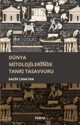 Cover-Bild zum Titel 'Dünya Mitolojilerinde Tanri Tasavvurlari' von 'Kadir Canatan'