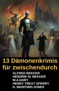 Cover-Bild zum Titel '13 Dämonenkrimis für zwischendurch' von 'Alfred Bekker, H. Bedford-Jones, Henry Treat Sperry, Hendrik M. Bekker, W. A. Hary'