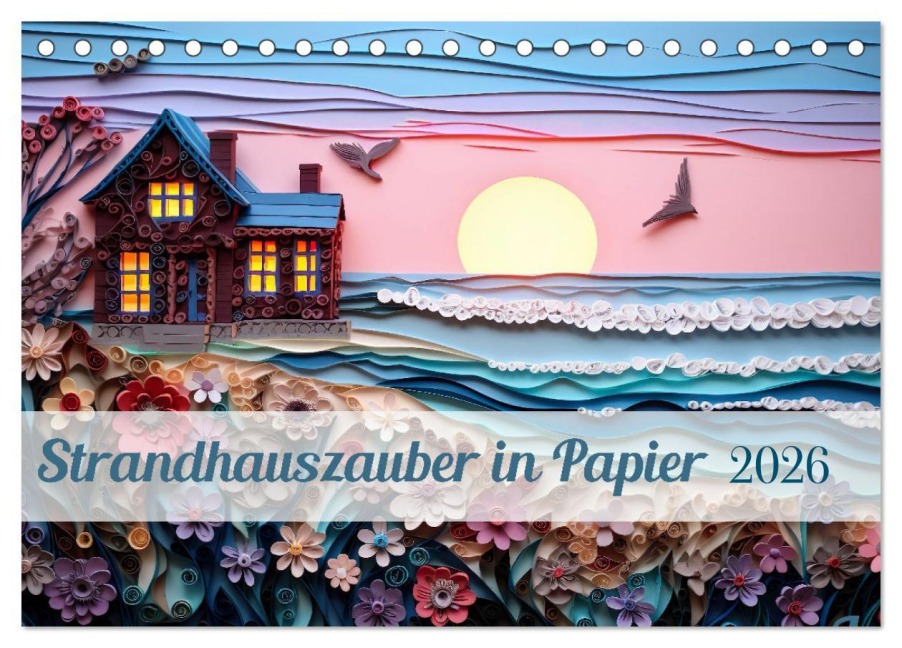 Strandhauszauber aus Papier (Tischkalender 2026 DIN A5 quer), CALVENDO Monatskalender - Ally Bee