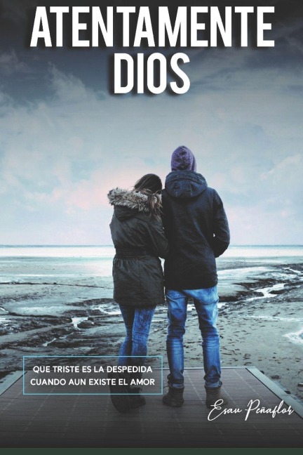 Atentamente Dios - Esau Peñaflor