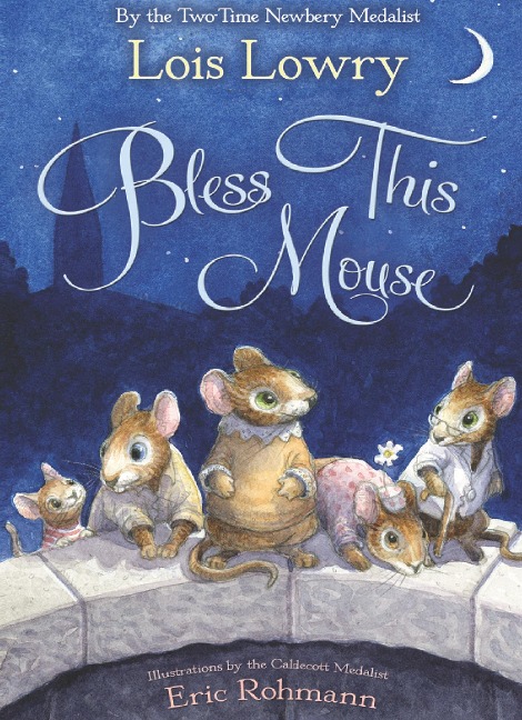 Bless this Mouse - Lois Lowry