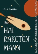 Cover-Bild zum Titel 'Der Hai-Raketenmann' von 'Erich Stadlober'