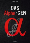 Cover-Bild zum Titel 'Das Alpha-Gen' von 'Stefan Sude'