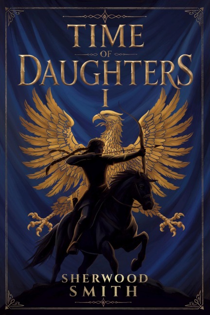 Time of Daughters I - Sherwood Smith