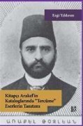 Cover-Bild zum Titel 'Kitapci Arakelin Kataloglarinda Tercüme Eserlerin Tanitimi' von 'Ezgi Yildirim'