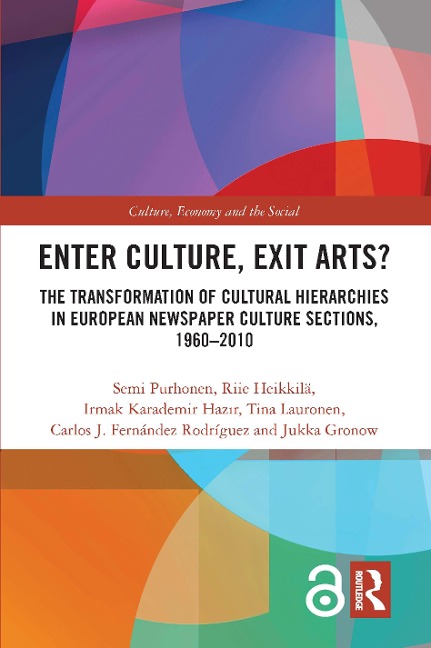 Enter Culture, Exit Arts? - Semi Purhonen, Riie Heikkilä, Irmak Karademir Hazir