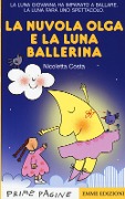 La nuvola Olga e la luna ballerina. Stampatello maiuscolo - Nicoletta Costa