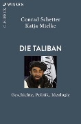 Die Taliban - Conrad Schetter, Katja Mielke