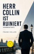 Cover-Bild zum Titel 'Herr Collin ist ruiniert (Kommentiert)' von 'Frank Heller'