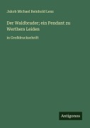 Cover-Bild zum Titel 'Der Waldbruder; ein Pendant zu Werthers Leiden' von 'Jakob Michael Reinhold Lenz'