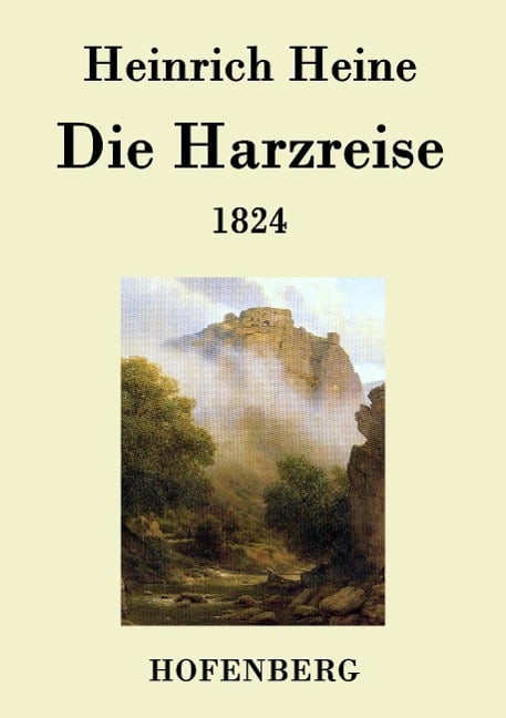 Die Harzreise 1824 - Heinrich Heine