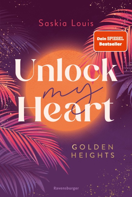 Unlock My Heart. Golden-Heights-Reihe, Band 1 (Dein-SPIEGEL-Bestseller | New-Adult-Romance für alle Fans von Stella Tack) - Saskia Louis