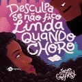 Cover-Bild zum Titel 'Desculpa se não fico linda quando choro' von 'Joya Goffney'