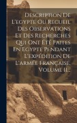 Cover-Bild zum Titel 'Description De L'egypte Ou Recueil Des Observations Et Des Recherches Qui Ont Été Faites En Egypte Pendant L'expédition De L'armée Française, Volume 1' von 'Anonymous'