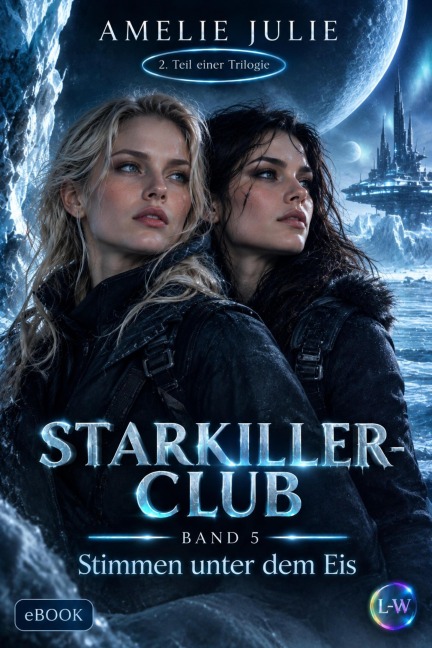 Starkiller-Club - Band 5 - Stimmen unter dem Eis - (Buch 5.2) - Amelie Julie