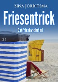 Cover-Bild zum Titel 'Friesentrick. Ostfrieslandkrimi' von 'Sina Jorritsma'