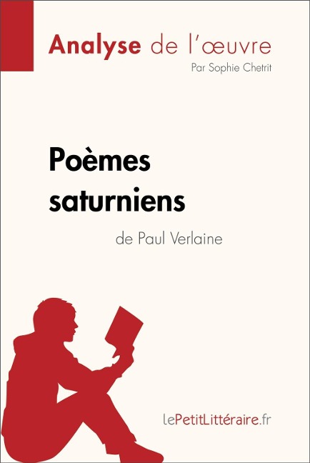Poèmes saturniens de Paul Verlaine (Analyse de l'oeuvre) - Lepetitlitteraire, Sophie Chetrit