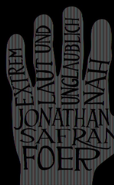 Extrem laut und unglaublich nah - Jonathan Safran Foer