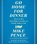 Go Home for Dinner - Mike Pence