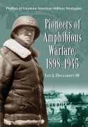 Cover-Bild zum Titel 'Pioneers of Amphibious Warfare, 1898-1945' von 'Leo J. Daugherty'