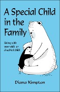 Cover-Bild zum Titel 'A Special Child in the Family: Living with Your Sick or Disabled Child' von 'Diana Kimpton'