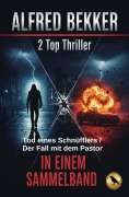 Cover-Bild zum Titel '2 Top Thriller: Tod eines Schnüfflers / Der Fall mit dem Pastor' von 'Alfred Bekker'