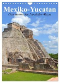 Das mystische Land der Maya. Mexiko-Yucatan (Wandkalender 2024 DIN A4 hoch), CALVENDO Monatskalender - Elisabeth Stanzer