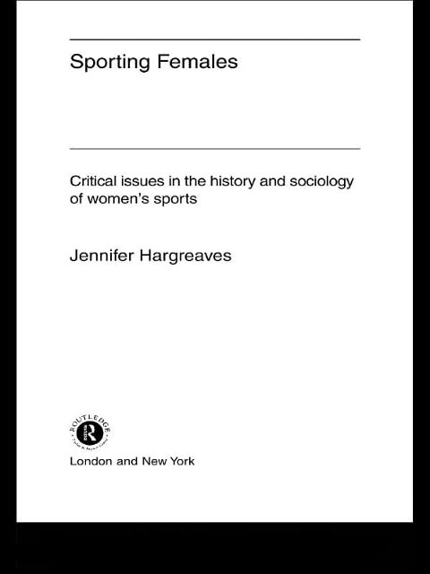 Sporting Females - Jennifer Hargreaves