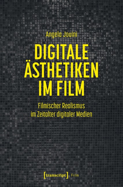 Digitale Ästhetiken im Film - Angela Jouini