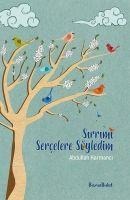 Sirrimi Sercelere Söyledim - Abdullah Harmanci