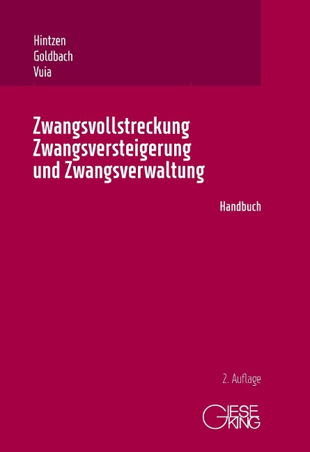 Zwangsvollstreckung, Zwangsversteigerung und Zwangsverwaltung - Udo Hintzen, Rainer Goldbach, Mihai Vuia