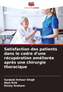 Cover-Bild zum Titel 'Satisfaction des patients dans le cadre d'une récupération améliorée après une chirurgie thoracique' von 'Sanjeet Avtaar Singh, Alan Kirk, Kirsty Graham'