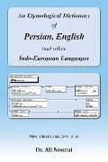 An Etymological Dictionary of Persian, English and Other Indo-European Languages - Dr Ali Nourai