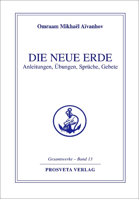 Die neue Erde - Omraam Mikhael Aivanhov