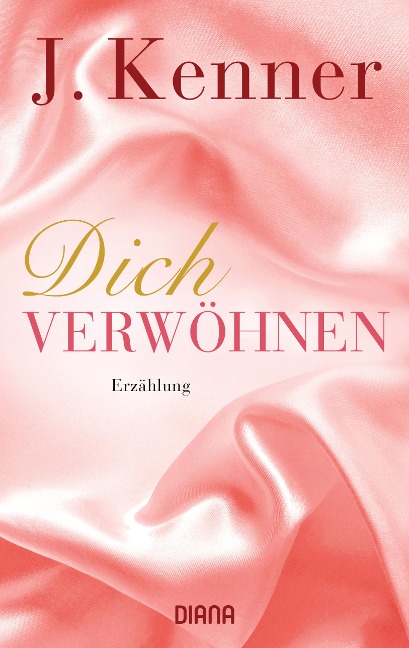 Dich verwöhnen (Stark Novella 10) - J. Kenner